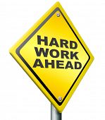pic of tough  - hard work ahead yellow warning road sign - JPG 