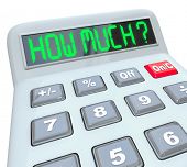 picture of business concept  - A plastic calculator showing the words How Much to figure the amount you can save or afford in a financial transaction such as getting a mortgage or spending on a purchase - JPG 